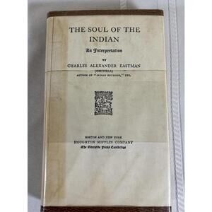 The Soul Of the Indian 1911 1st Ed Charles Eastman Native American Mifflin